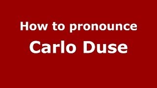 How to pronounce Carlo Duse