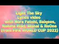 LIGHT THE SKY ~ Lyrics video (from FIFA WORLD CUP 2022 soundtrack)