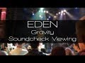 EDEN - Gravity (VIP Soundcheck in Chicago)