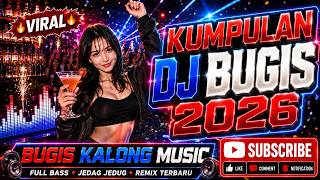 Download lagu DJ BUGIS FULL ALBUM - DJ BUGIS TERBARU 2026 FULL BASS VIRAL TIKTOK || Bugis Kalong Remix mp3
