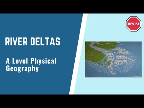 A Level Physical Geography - Deltas