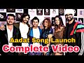 Aadat Song Launch Complete Video Rohan Mehra Chetna Pande Siddharth Nigam Ashii Singh
