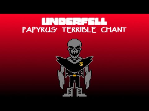 [Underfell] PAPYRUS' TERRIBLE CHANT [Twosday Special]