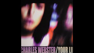 Charles Webster - Your Life (Changed Dub)