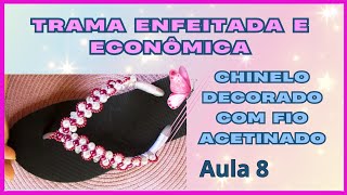 Aula 8: Trama Simples e Efeito Incrível! Chinelo Decorado com Fio Acetinado Econômico!