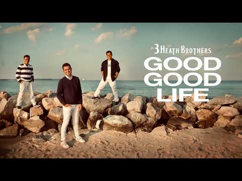 3 Heath Brothers - Good Good Life (Official Audio)