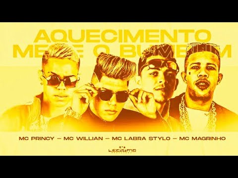 🔵 BREGÃ FUNK - AQUECIMENTO MEXE O BUMBUM - MC WILLIAN, MC PRINCY, MC LABRA STYLO E MC MAGRINHO