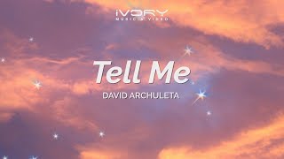David Archuleta - Tell Me (Aesthetic Lyric Video)