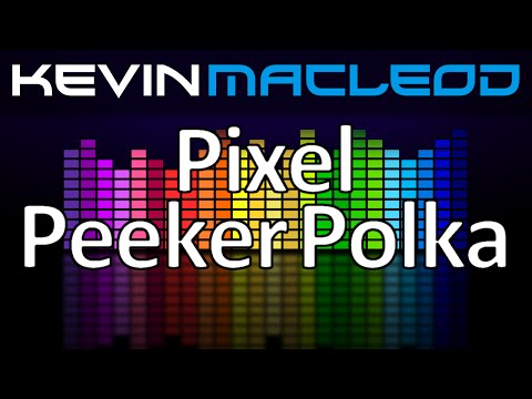 Kevin MacLeod: Pixel Peeker Polka - faster