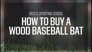 How to Buy a Wood Baseball Bat | Pro Tips by DICK