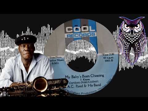 ✊🏽 A.C. Reed & His Band My Baby’s Been Cheating I Know US Cool 1966.