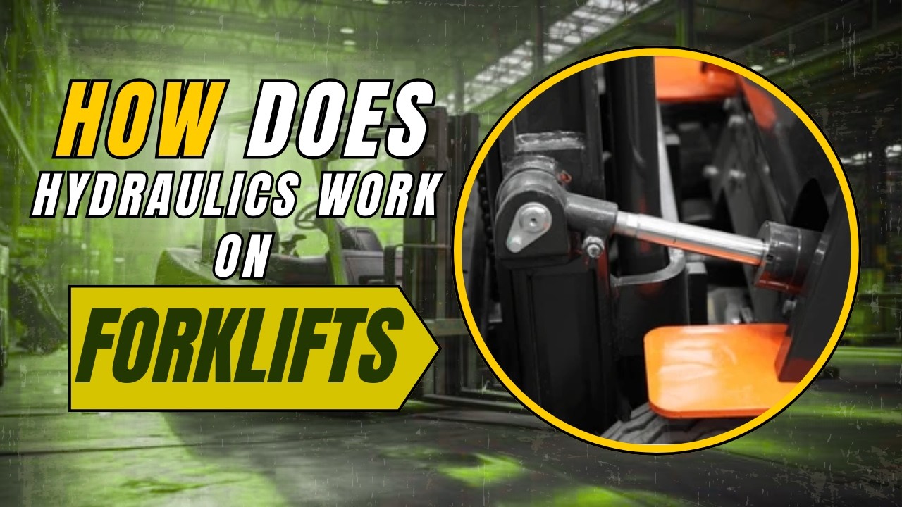 Forklift Hydraulics | How Do Hydraulic Works on a Forklift | Forklift Hydraulic System Explained