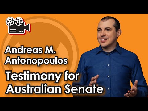 Andreas M. Antonopoulos testimony for Australian Senate Video