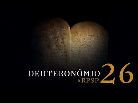 Deuteronômio 26 - Reavivados por Sua Palavra