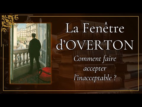 POLITIQUE : Comprendre les mécanismes de la FENÊTRE D'OVERTON