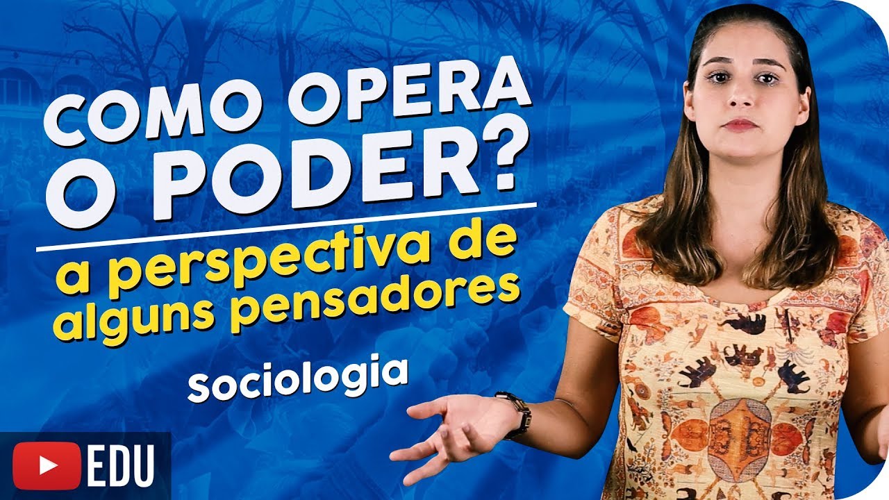 Como opera o poder? A perspectiva de alguns pensadores: Weber, Bobbio, Gramsci, Foucault e Bourdieu