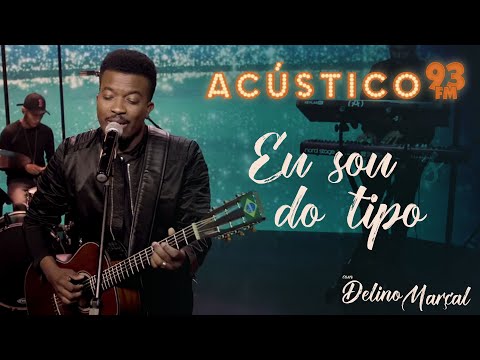 Delino Marçal - Eu Sou do Tipo - Acústico 93 - AO VIVO - 2020