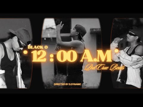 O Black - 12AM (Official Music Video)