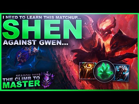 I NEED TO LEARN THIS MATCHUP MORE... SHEN Vs GWEN! - Climb to Master | League of Legends