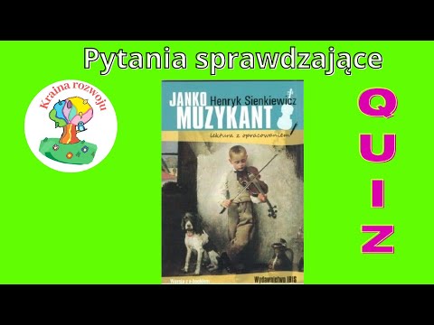 Janko Muzykant - Quiz - pytania sprawdzające