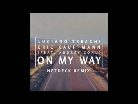 On my way (Nezdeck Remix) - Luciano Treachi & Eric Kauffmann feat. Andrey Chou