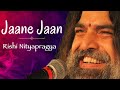 Jaane Jaan Dhoondta Phir Raha With Lyrics Rishi Nityapragya