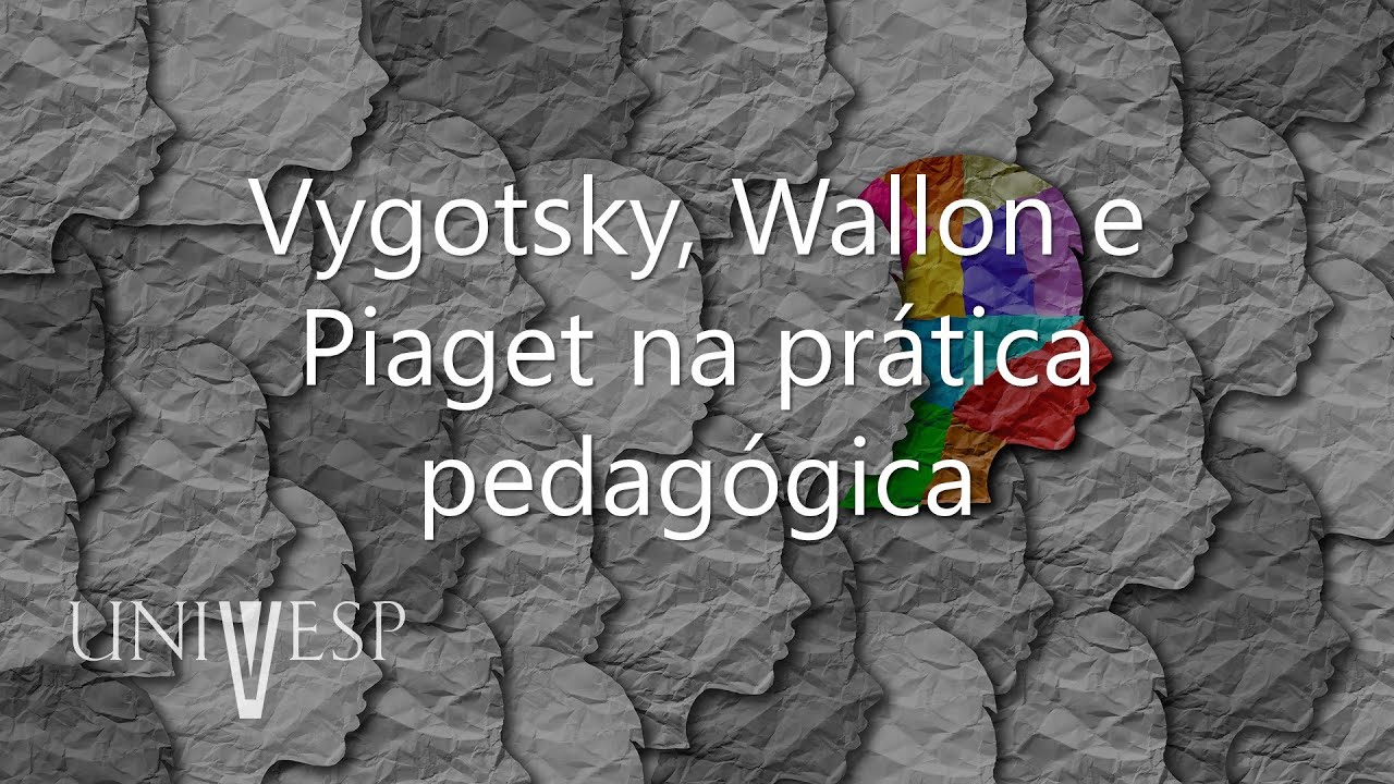 Psicologia da Educação - Vygotsky, Wallon e Piaget na prática pedagógica