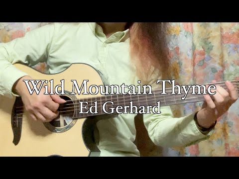 Ed Gerhard Wild Mountain Thyme  （Short Version）