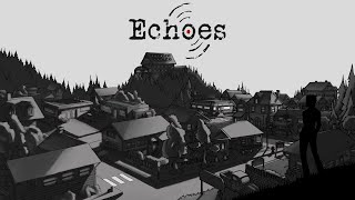 Echoes (2024) gameplay video teaser