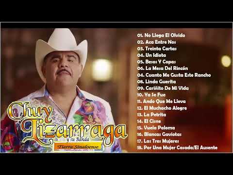 Chuy Lizarraga Mix De Puras Rancheras Romanticas Con Banda 2022