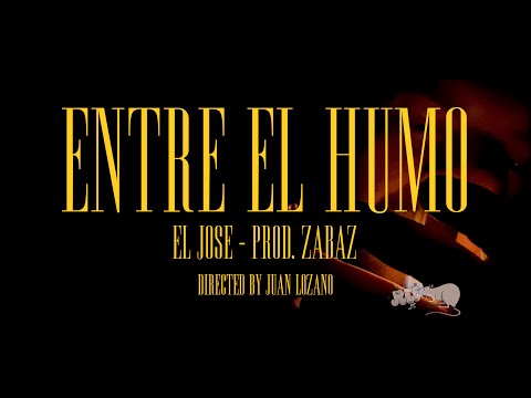 El Jose - Entre el Humo (Prod. Zabaz)