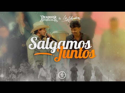 Perdidos de Sinaloa - Salgamos Juntos ft. La Adixión (En Vivo)