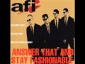 AFI "Answer That and Stay Fashionable" (full ...