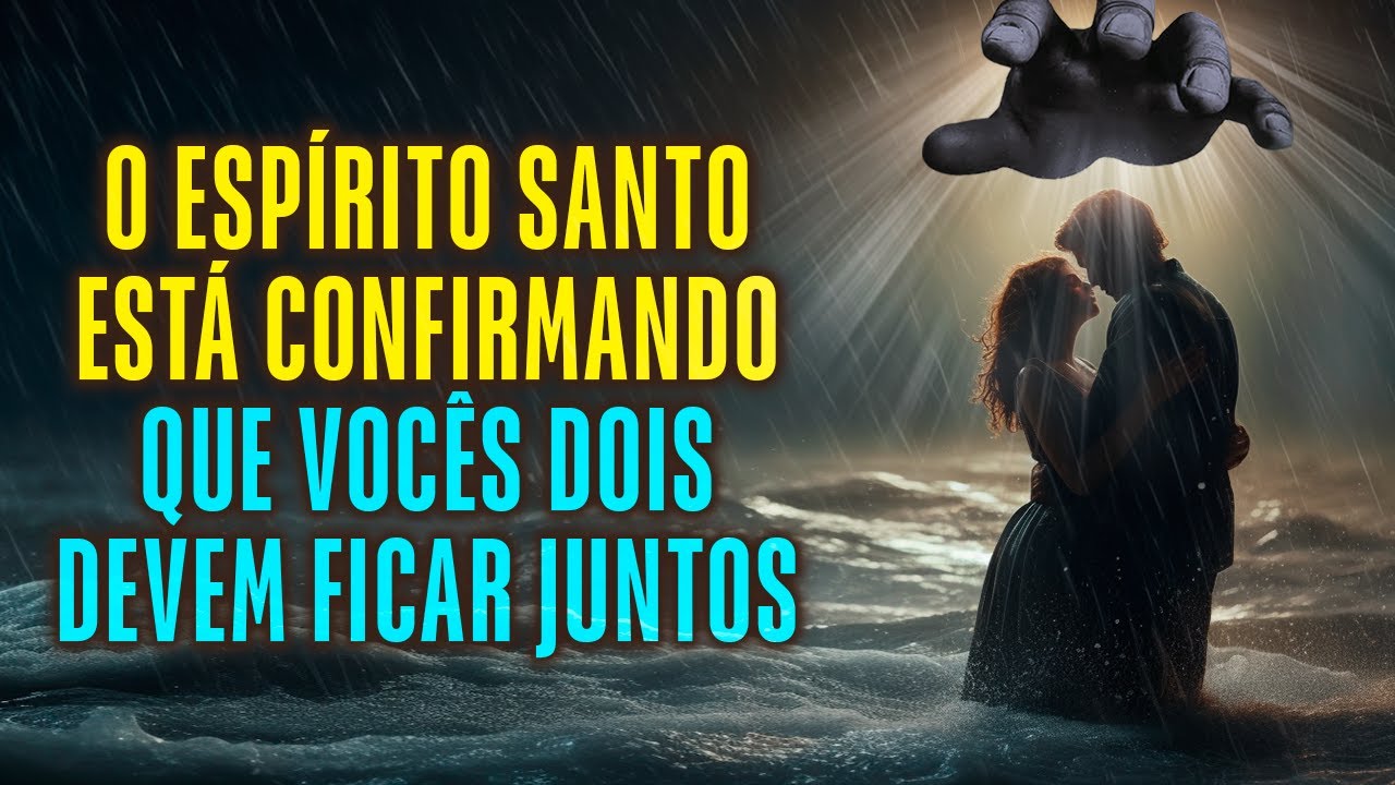 O Espírito Santo Está Lhe Dando Sinais Inegáveis De Que Vocês Dois Devem Ficarjuntos