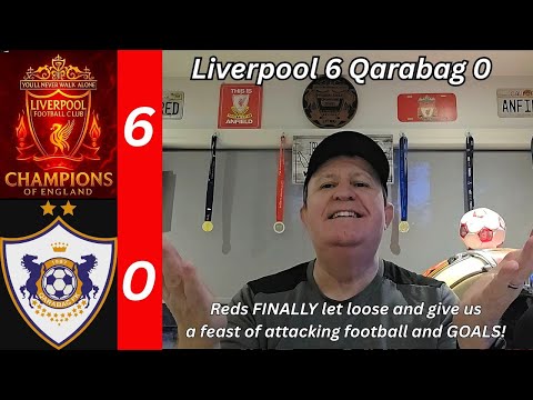 Liverpool 6 Qarabag 0 - The Mighty Reds DESTROY Qarabag in our best attacking display of the season!