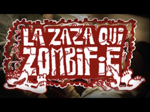 Video thumbnail for LA ZAZA QUI ZOMBIFIE
