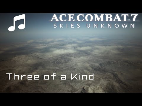 "Three of a Kind" - Ace Combat 7