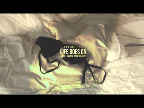 Be Timeless - Life goes on (con Cool, Soukin y Lince Santos)