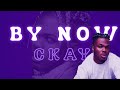 Ckay - By Now (Lyrics)