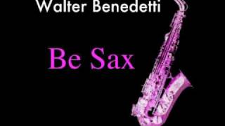 Walter Benedetti - Be Sax