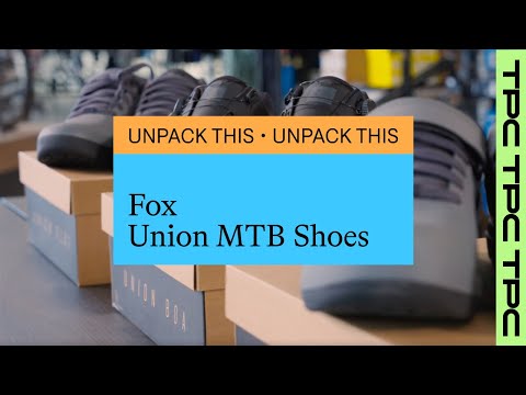 Fox Union MTB Shoes | Unpack This | TPC