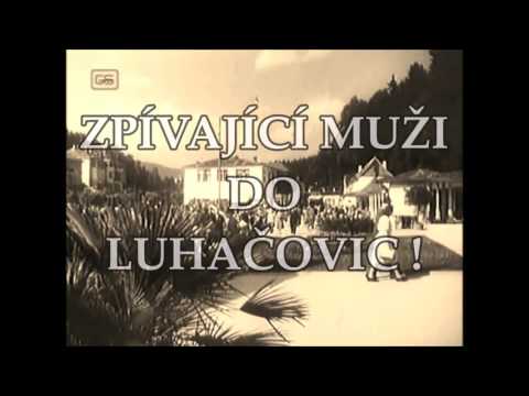 ZPÍVAJÍCÍ MUŽI DO LUHAČOVIC!