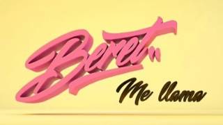 Beret - Me Llama (Video Letras)