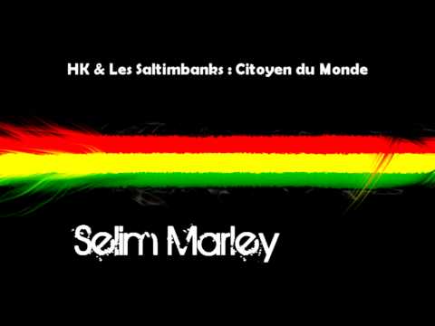 HK & Les Saltimbanks : Citoyen Du Monde + Lyrics