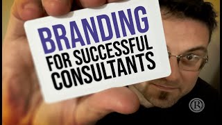Building Brand Respect for Consultants - Grow Your Business