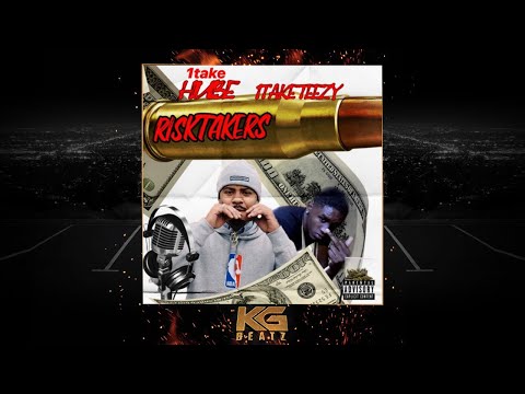 1TakeTeezy x 1TakeHube - Risk Taker [New 2019]