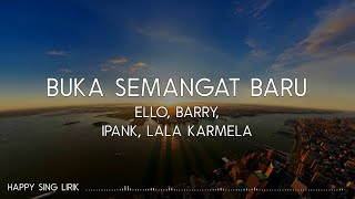 Download lagu Ello Barry Ipank Lala Karmela Buka Semangat Baru... mp3
