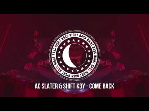 AC Slater & Shift K3Y - Come Back