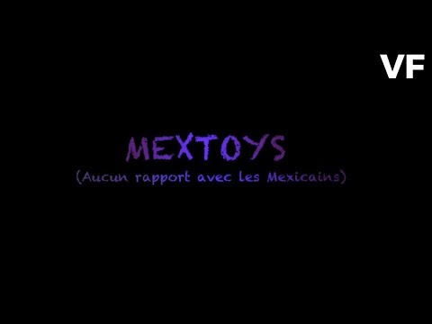 Mextoys (aucun rapport avec les Mexicains) - Bande Annonce VF