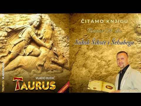 Taurus 09 - Sukob Šikote i Šehabega - autor i narator Vlado Kudić